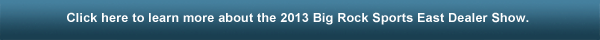 Click Here To Learn More About The 2013 East Dealer Show